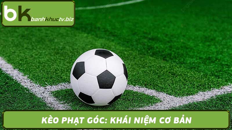 Cá Cược Kèo Phạt Góc Bí Quyết & Kinh Nghiệm Đỉnh Cao