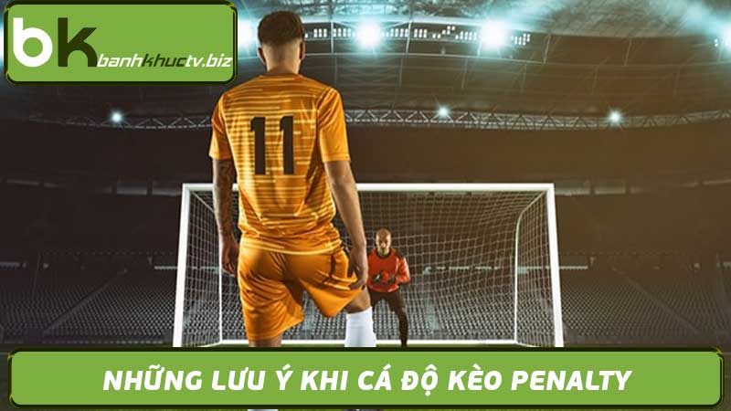 Kèo Penalty Trong Cá Độ Bóng Đá Nắm Bắt Bí Quyết Thắng Lớn