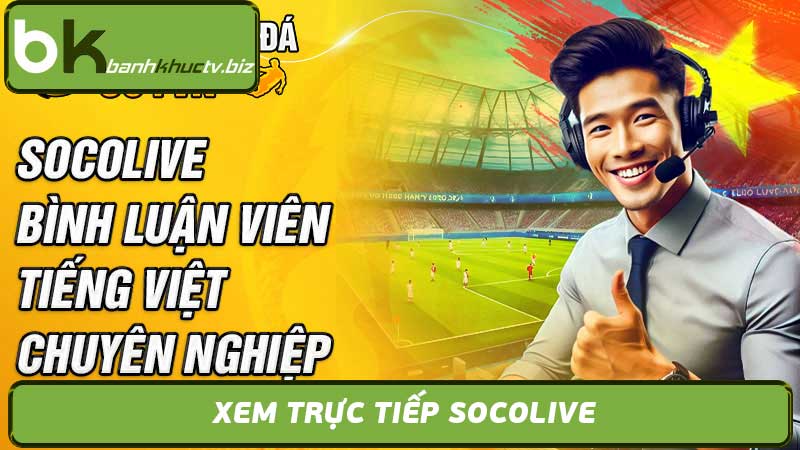 Xem Trực Tiếp Socolive - Bóng Đá Trực Tuyến Miễn Phí`